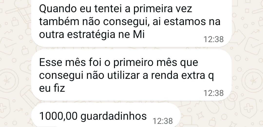 Mensagem de aluno(a) da Rota da Riqueza: primeiro mês sem usar a renda extra, 1000,00 guardadinhos
